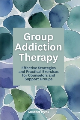 Group Addiction Therapy - Mindset Press
