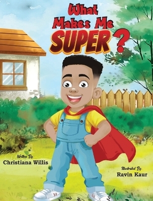 What Makes Me Super? - Christiana Willis