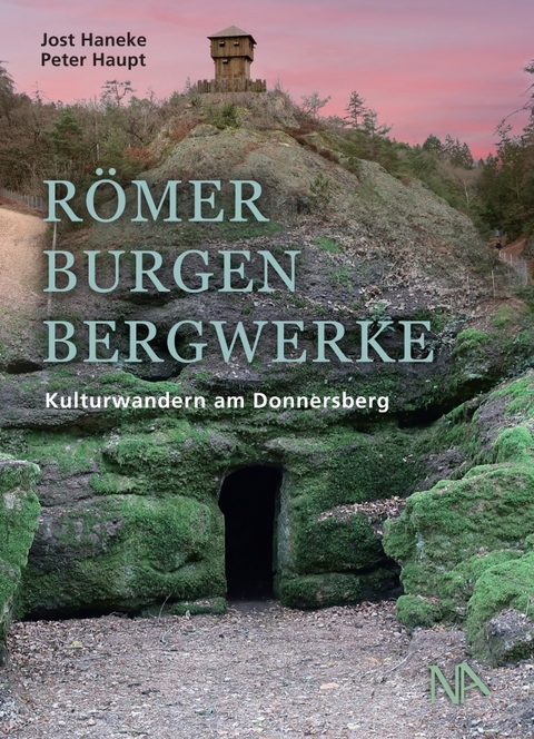 Römer, Burgen, Bergwerke - Jost Haneke, Peter Haupt