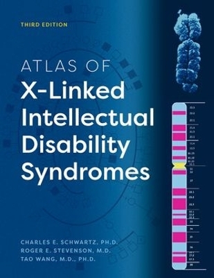 Atlas of X-Linked Intellectual Disability Syndromes - Charles E. Schwartz, Roger E. Stevenson, Tao Wang