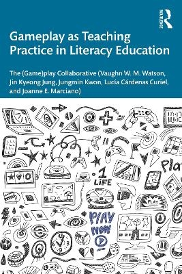 Gameplay as Teaching Practice in Literacy Education