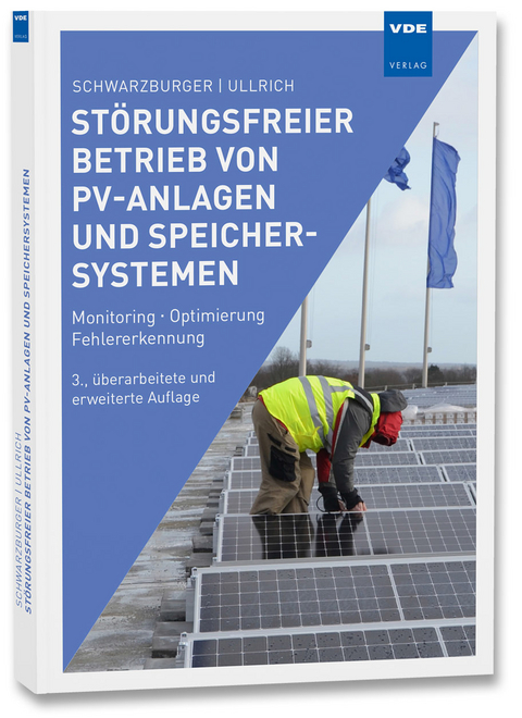 St&ouml;rungsfreier Betrieb von PV-Anlagen und Speichersystemen - Heiko Schwarzburger, Sven Ullrich