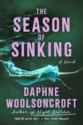 The Season of Sinking - Daphne Woolsoncroft