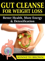 Gut Cleanse For Weight Loss - Kenneth Brown