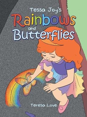 Tessa Joy's Rainbows and Butterflies - Teresa Love