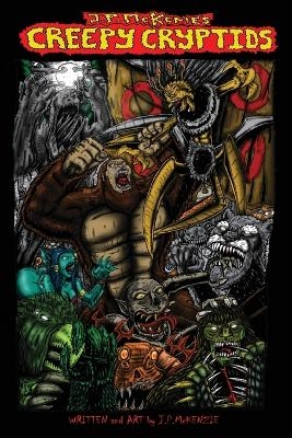 Creepy Cryptids - Joseph P McKenzie