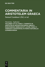 Pars V: Themistii in Aristotelis Metaphysicorum librum L paraphrasis hebraice et latine. Pars VI: Themastii (Saphoniae) in Parva naturalia commentarium -  Themistius,  Sophonias