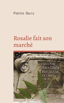 Rosalie fait son march&eacute; - Patrick Bacry