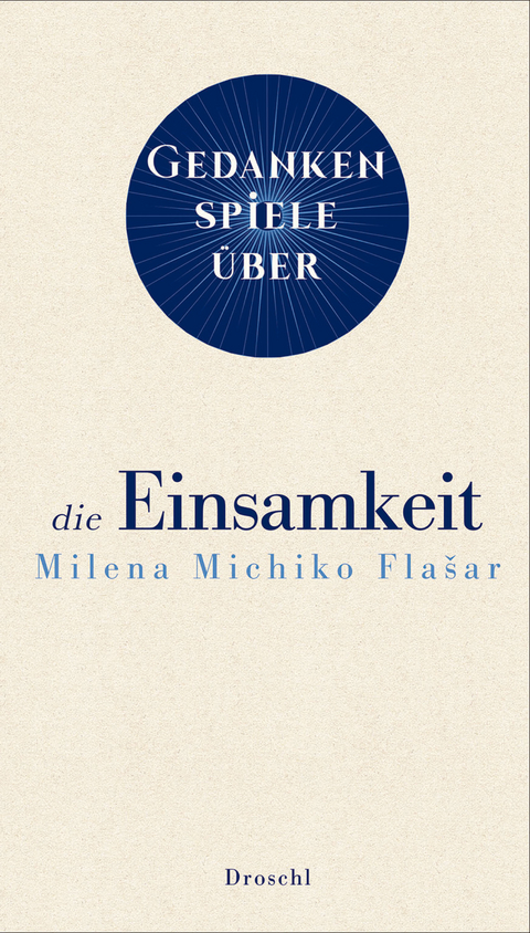 Gedankenspiele über die Einsamkeit - Milena Michiko Flašar