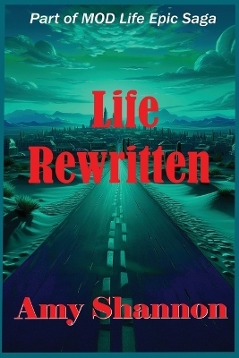 Life Rewritten - Amy C Shannon