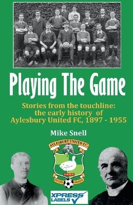 Playing The Game - Mike Snell