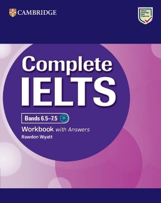 Complete IELTS Bands 6.5&ndash;7.5 Workbook with Answers - Rawdon Wyatt