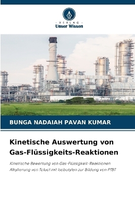 Kinetische Auswertung von Gas-Fl&uuml;ssigkeits-Reaktionen - BUNGA NADAIAH PAVAN KUMAR