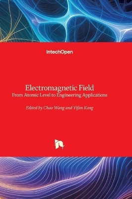 Electromagnetic Field - From Atomic Level to Engineering Applications - 