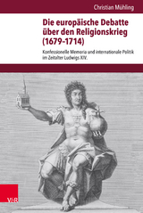 Die europ&auml;ische Debatte &uuml;ber den Religionskrieg (1679-1714) -  Christian M&uuml;hling