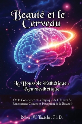 Beaut&eacute; et le Cerveau - Robert Thatcher