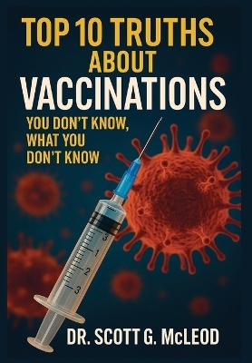 Top 10 Truths About Vaccinations - Scott G McLeod