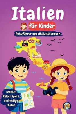 Italien für Kinder - Reiseführer und Aktivitätenbuch