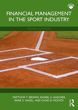 Financial Management in the Sport Industry - Brown, Matthew T.; Rascher, Daniel A.; Nagel, Mark S.; McEvoy, Chad D.