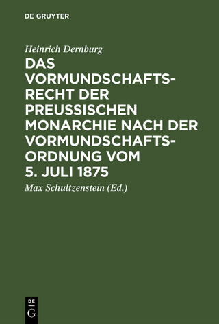 Das Vormundschaftsrecht der preußischen Monarchie nach der Vormundschaftsordnung vom 5. Juli 1875