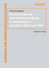 Die Entwicklung des Lebensstandards in Deutschland zwischen 1920 und 1960 - Andrea Wagner