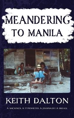 Meandering to Manila - Keith Dalton