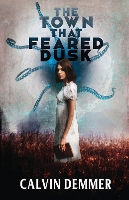 The Town That Feared Dusk - Calvin Demmer