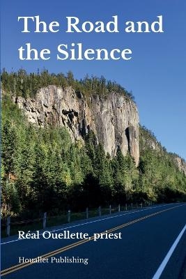 The Road and the Silence -  Ouellette