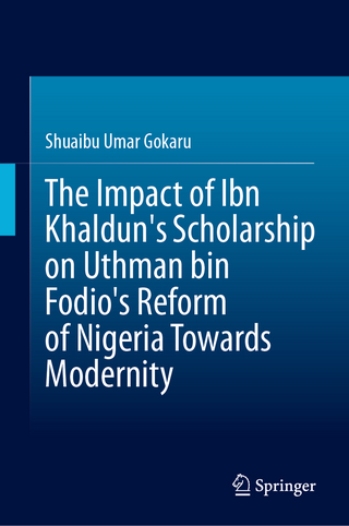 The Impact of Ibn Khaldun's Scholarship on Uthman bin Fodio's Reform of Nigeria Towards Modernity