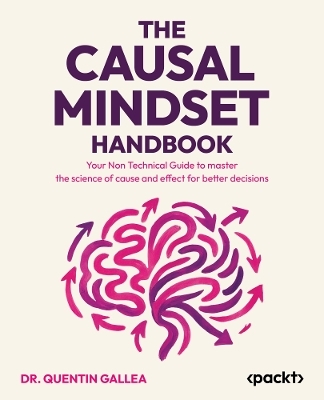 The Causal Mindset Handbook - Dr. Quentin Gallea