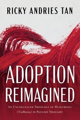 Adoption Reimagined - Ricky Andries Tan