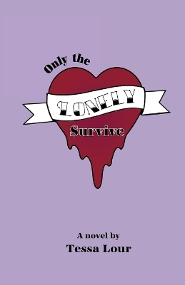 Only the Lonely Survive - Tessa Lour