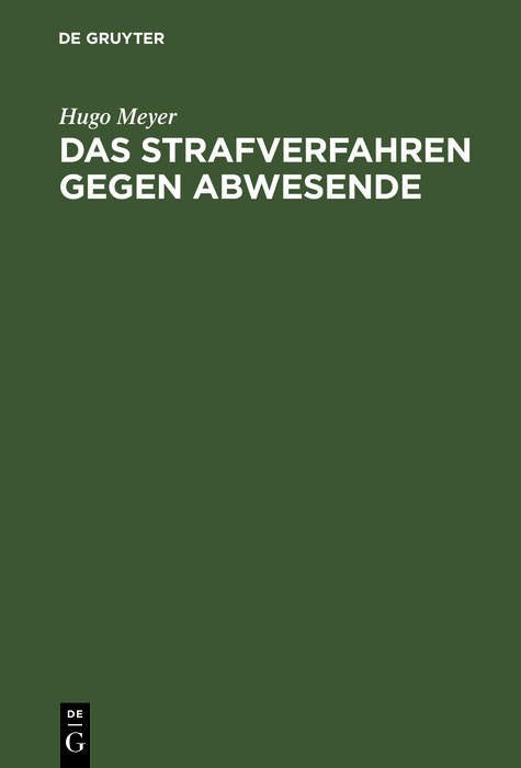 Das Strafverfahren gegen Abwesende - Hugo Meyer