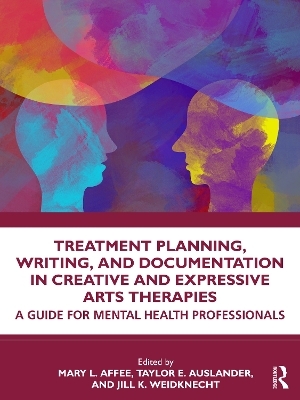 Treatment Planning, Writing, and Documentation in Creative and Expressive Arts Therapies - 