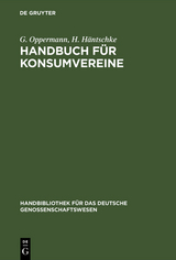 Handbuch f&uuml;r Konsumvereine - G. Oppermann, H. H&auml;ntschke
