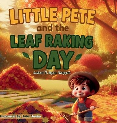 Little Pete and the Leaf Raking Day - E Byron Chappell