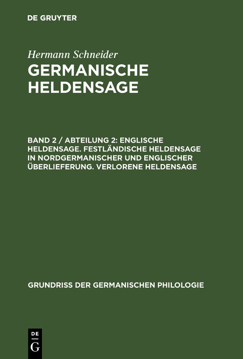 Englische Heldensage. Festl&auml;ndische Heldensage in nordgermanischer und englischer &Uuml;berlieferung. Verlorene Heldensage - Hermann Schneider