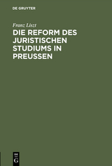 Die Reform des juristischen Studiums in Preussen - Franz Liszt