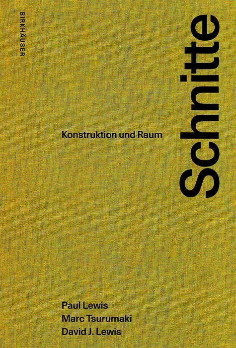 Schnitte - Paul Lewis, Marc Tsurumaki, David Lewis