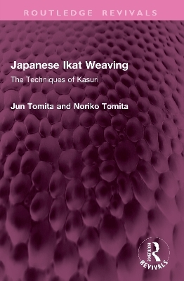 Japanese Ikat Weaving - Jun Tomita, Noriko Tomita