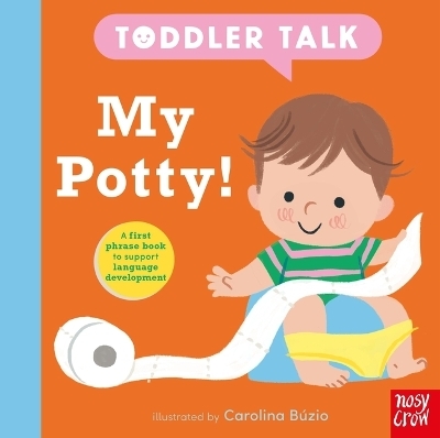 Toddler Talk: My Potty! -  Nosy Crow Ltd
