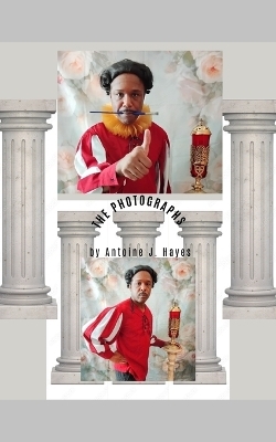 The Photographs - Antoine J Hayes