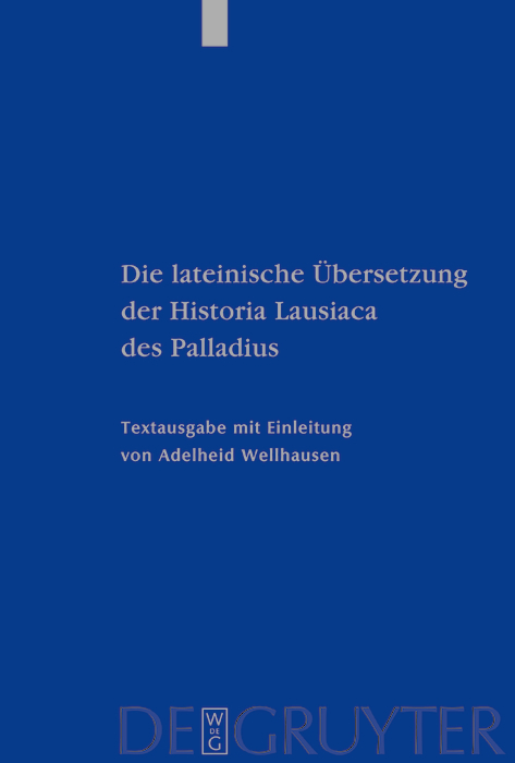 Die lateinische &Uuml;bersetzung der Historia Lausiaca des Palladius - Adelheid Wellhausen