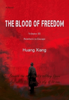 The Blood of Freedom III -  Huang Xiang,  Joanne Wang