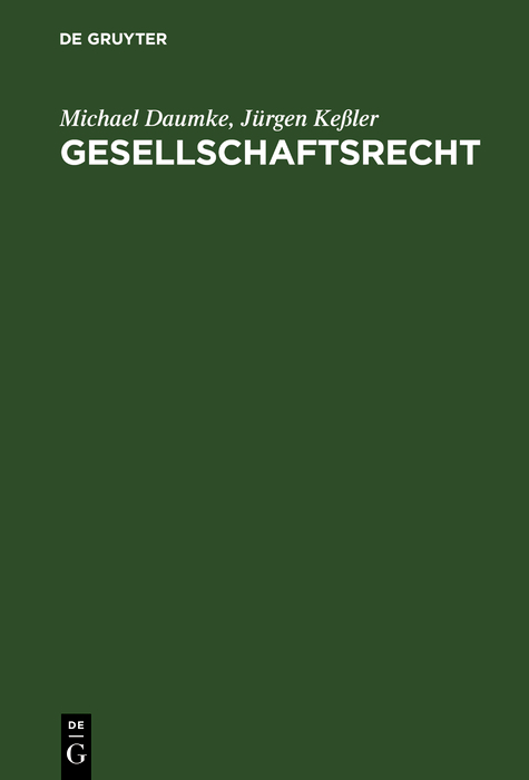 Gesellschaftsrecht - Michael Daumke, J&uuml;rgen Ke&szlig;ler