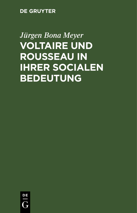Voltaire und Rousseau in ihrer socialen Bedeutung - Jürgen Bona Meyer