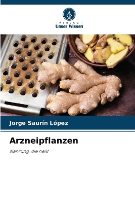 Arzneipflanzen - Jorge Saur&iacute;n L&oacute;pez