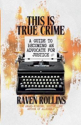 This Is True Crime - Raven Rollins
