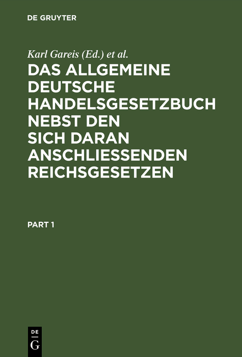 Das allgemeine deutsche Handelsgesetzbuch nebst den sich daran anschließenden Reichsgesetzen - 