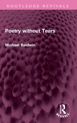 Poetry without Tears - Michael Baldwin